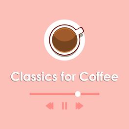 Album cover of Classics for Coffee: Liszt