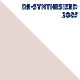 Album cover of Re-Synthesized 2085