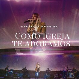 Album cover of Como Igreja Te Adoramos