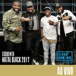 Album cover of Esquenta Natal Black 2017 no Estúdio Showlivre Gospel (Ao Vivo)