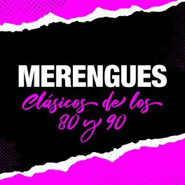 Album picture of Merengues Clásicos de Los 80 y 90