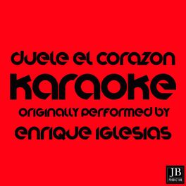 Album cover of Duele el Corazón (Karaoke Version Originally Performed By Enrique Iglesias)