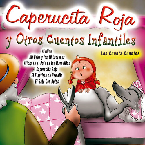 Los Cuenta Cuentos - Caperucita Roja y Otros Cuentos Infantiles: lyrics and  songs | Deezer