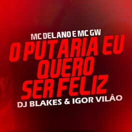 Album cover of O Putaria Eu Quero Ser Feliz