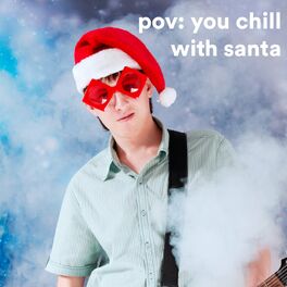 Album cover of pov: you chill with santa