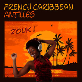 Album cover of French Caribbean, Zouk, Antilles