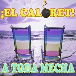 Album cover of ¡El Caloret! A Toda Mecha
