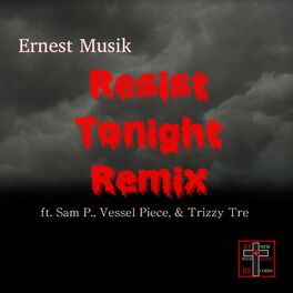 Album cover of Resist Tonight (feat. Sam Purpose, Vessel Piece & Trizzy Tre) (feat. Trizzy Tre, Sam Purpose & Vessel Piece) [Remix]