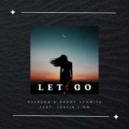 Album cover of Let Go (feat. Danny Schmitz & Justin Linn)