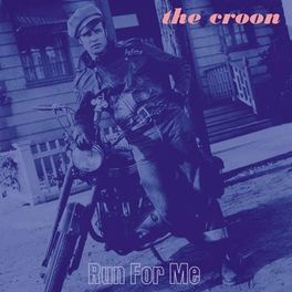 Album cover of The Croon - Run For Me