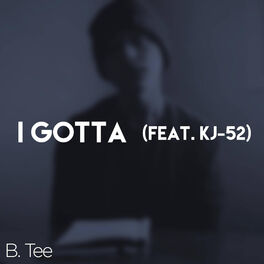 Album cover of I Gotta (feat. KJ-52)