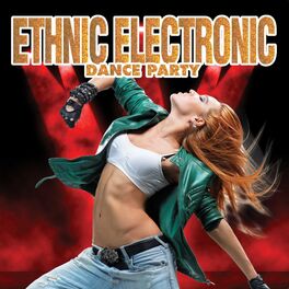 Album cover of Ethnic Electronic Dance Party