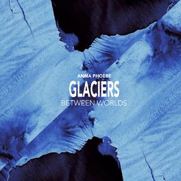 Album picture of Glaciers - Between Worlds