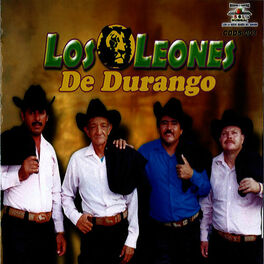 Los Leones De Durango: música, canciones, letras | Escúchalas en Deezer