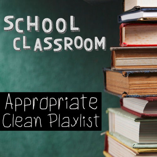 Various Artists School Classroom Appropriate Clean Playlist lyrics