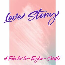 Album cover of Love Story - A Tribute to Taylor Swift