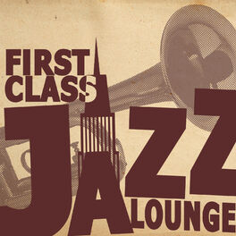 Album cover of First Class Jazz Lounge