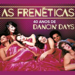 Album cover of As Frenéticas - 40 Anos de Dancin'd Days
