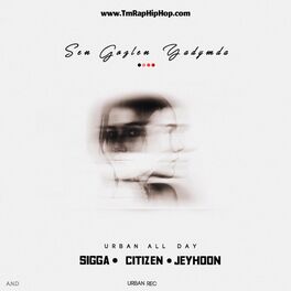 Album cover of Señ Gözleñ Ýadymda (feat. Sigga, Citizen & Jeyhoon)