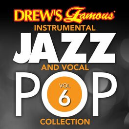 Album cover of Drew's Famous Instrumental Jazz And Vocal Pop Collection (Vol. 6)