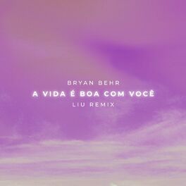 Album cover of A Vida É Boa Com Você (Liu Remix)