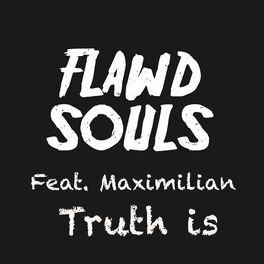 Album cover of Truth Is (feat. Maximilian)