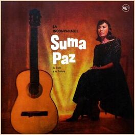 Album cover of La Incomparable Suma Paz, Su Canto y Su Guitarra