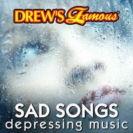 Album cover of Drew's Famous Sad Songs Depressing Music