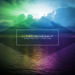 Album cover of Vital Worship: Songs for the Living King
