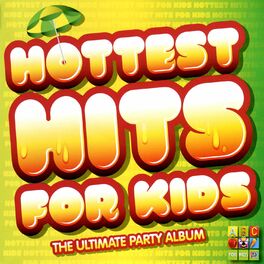 Album cover of Hottest Hits for Kids - The Ultimate Party Album