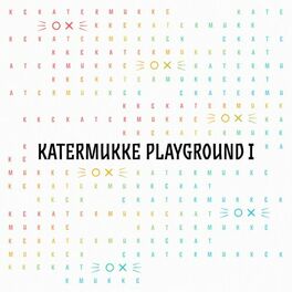 Album cover of Katermukke Playground I