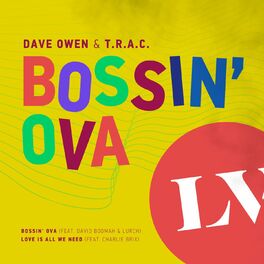 Album cover of Bossin' Ova / Love Is All We Need
