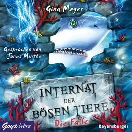 Album cover of Internat der bösen Tiere. Die Falle [Band 2 (Ungekürzt)]
