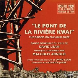 Album cover of Le pont de la rivière Kwaï - The Bridge On the River Kwai (David Lean's Original Motion Picture Soundtrack)