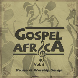 Album cover of Gospel Africa - Praise and Worship Songs, Vol. 6