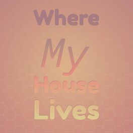 Album cover of Where My House Lives