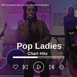 Album cover of Pop Ladies - Chart Hits - The Greatest Hits of your favorite Popstars