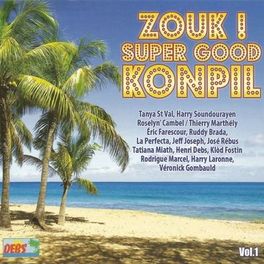 Album cover of Zouk ! Super Good Konpil, vol. 1