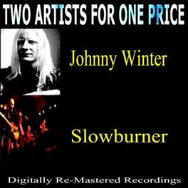 Album cover of Two Artists For One Price: Johnny Winter & Slowburner