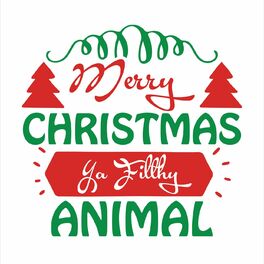 Album cover of Merry Christmas Ya Filthy Animal
