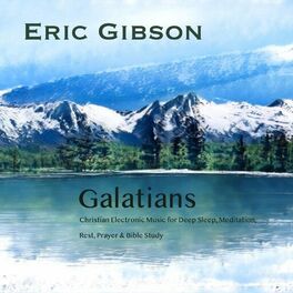 Album cover of Galatians: Christian Electronic Music for Deep Sleep, Meditation, Rest, Prayer & Bible Study