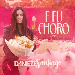 Album cover of E Eu Choro
