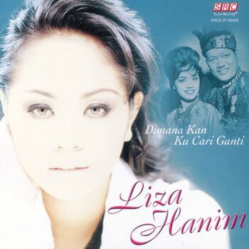 Liza Hanim Dimana Kan Ku Cari Ganti Listen With Lyrics Deezer