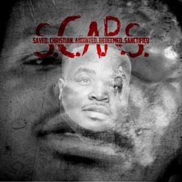 Album cover of S.C.A.R.S. (Saved... Christian... Anointed... Redeemed... Sanctified)