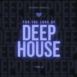 Album cover of For the Love of Deep-House, Vol. 2