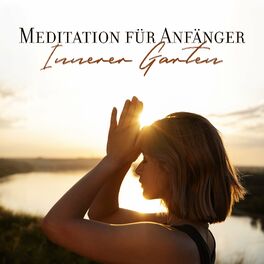 Album cover of Meditation für Anfänger: Innerer Garten, Guten Morgen Meditation mit der Natur