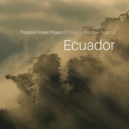 Album cover of Tropical Forest Project: Ecuador