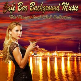 Album cover of Cafè Bar Background Music: The Finest Soul Club Selection