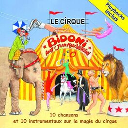 Album cover of Le cirque bidoni (10 chansons et 10 playbacks inclus)