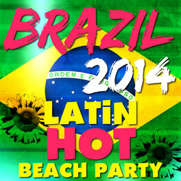 Album cover of Brazil 2014 Latin Hot Beach Party